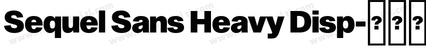 Sequel Sans Heavy Disp字体转换